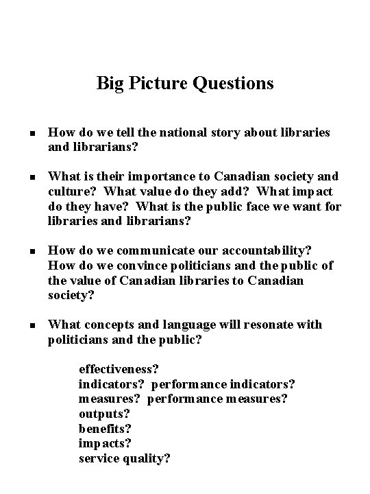 Big Picture Questions n n How do we tell the national story about libraries