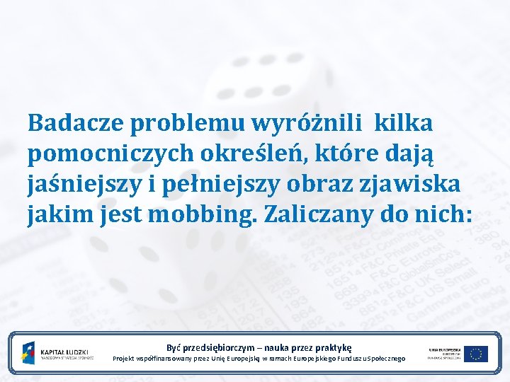 Badacze problemu wyróżnili kilka pomocniczych określeń, które dają jaśniejszy i pełniejszy obraz zjawiska jakim