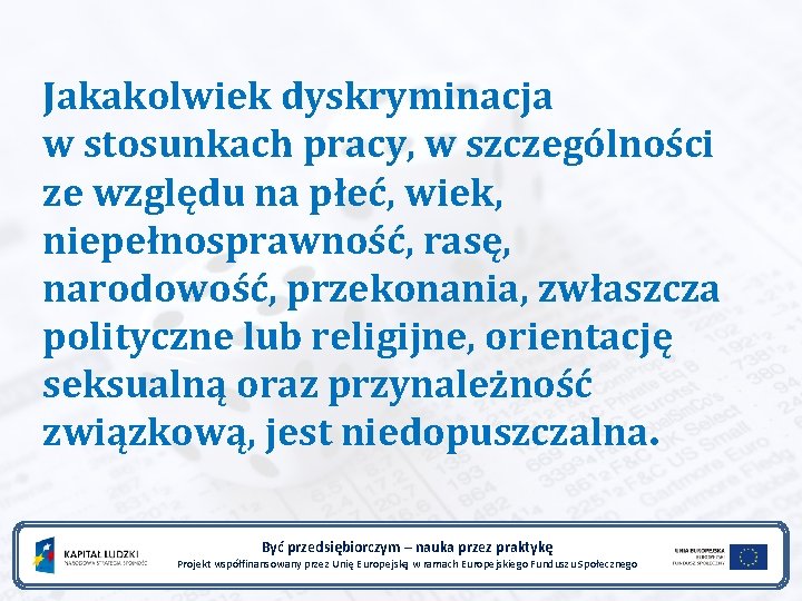 Jakakolwiek dyskryminacja w stosunkach pracy, w szczególności ze względu na płeć, wiek, niepełnosprawność, rasę,