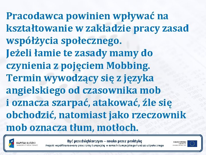 Pracodawca powinien wpływać na kształtowanie w zakładzie pracy zasad współżycia społecznego. Jeżeli łamie te