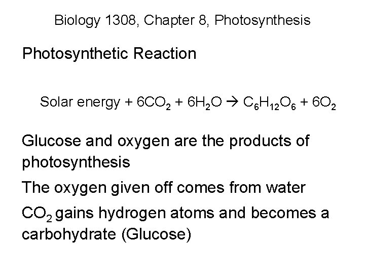Biology 1308 Chapter 8 Photosynthesis converts solar energy