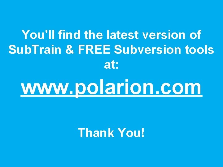 You'll find the latest version of Sub. Train & FREE Subversion tools at: www.