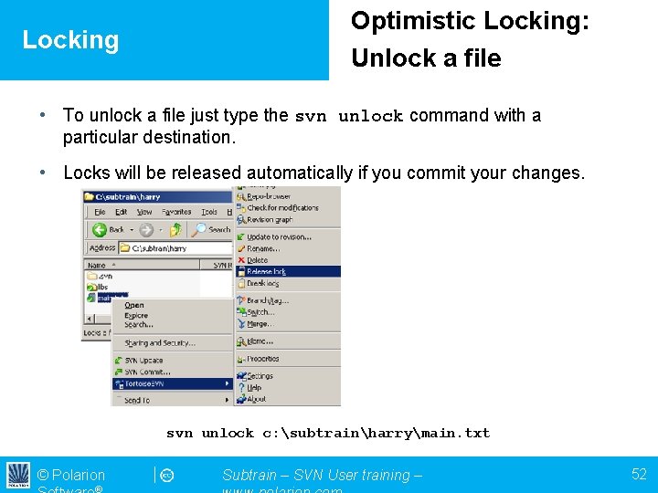 Locking Optimistic Locking: Unlock a file • To unlock a file just type the