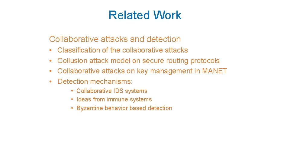 Related Work Collaborative attacks and detection • • Classification of the collaborative attacks Collusion
