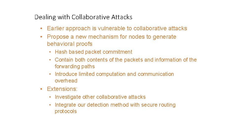 Dealing with Collaborative Attacks • Earlier approach is vulnerable to collaborative attacks • Propose