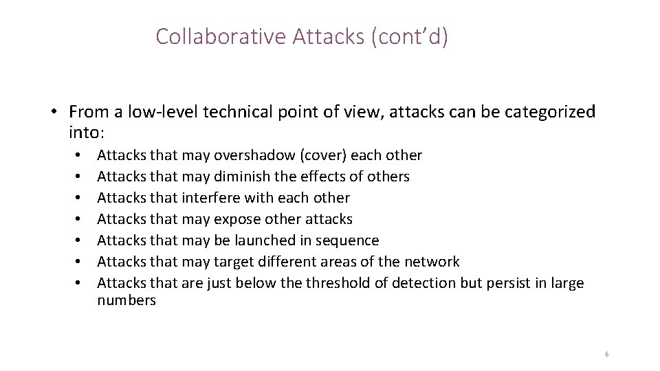 Collaborative Attacks (cont’d) • From a low-level technical point of view, attacks can be