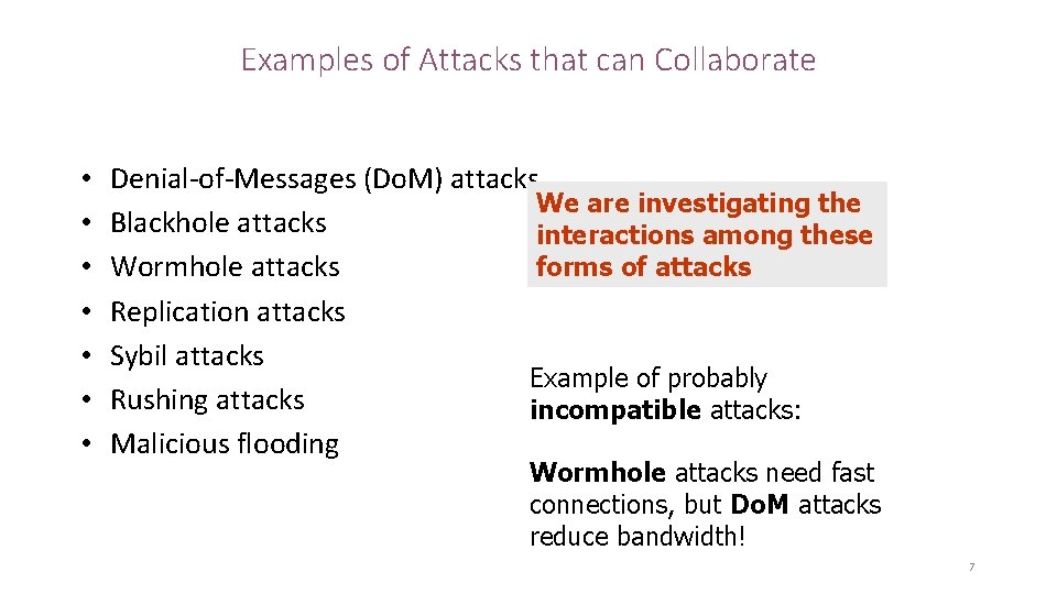 Examples of Attacks that can Collaborate • • Denial-of-Messages (Do. M) attacks We are