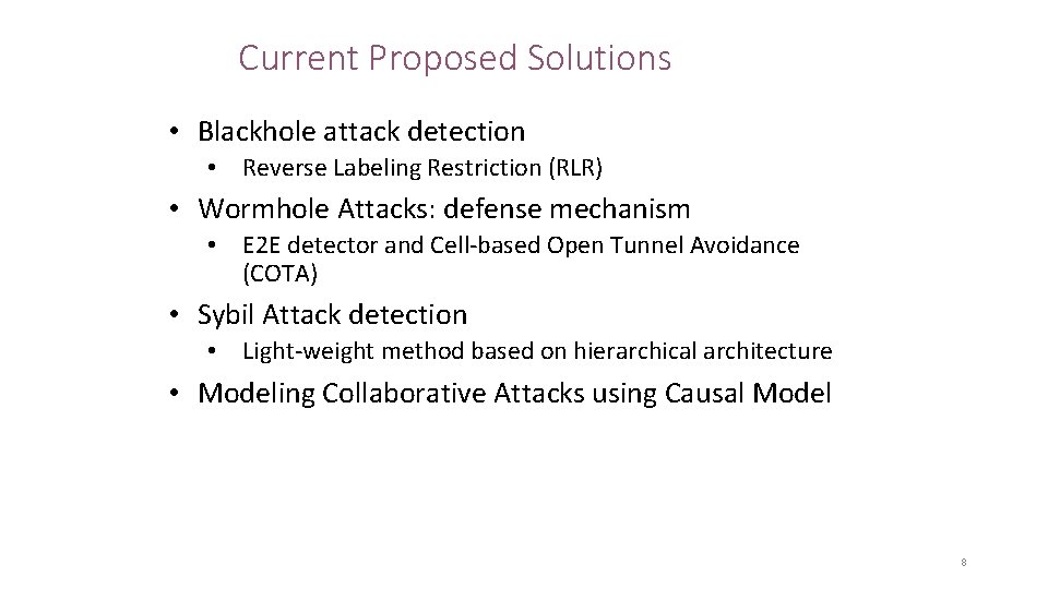 Current Proposed Solutions • Blackhole attack detection • Reverse Labeling Restriction (RLR) • Wormhole