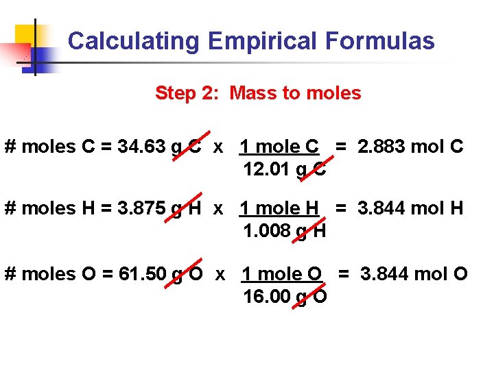 Calculating Empirical Formulas Step 2: Mass to moles # moles C = 34. 63