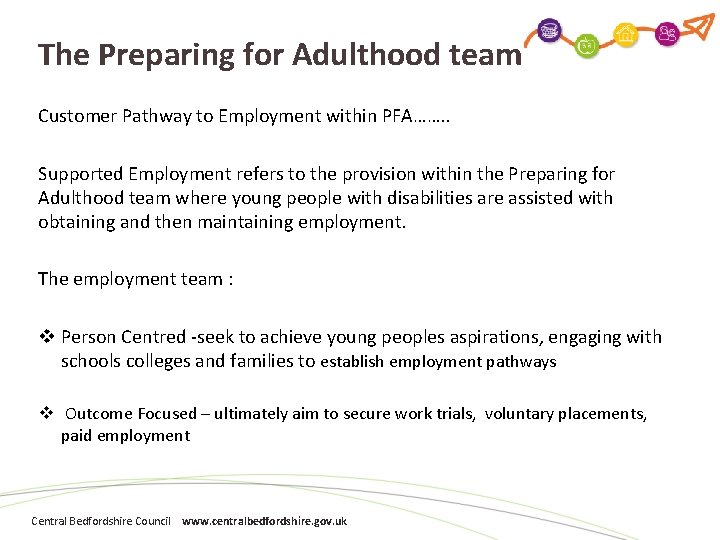 The Preparing for Adulthood team Customer Pathway to Employment within PFA……. . Supported Employment