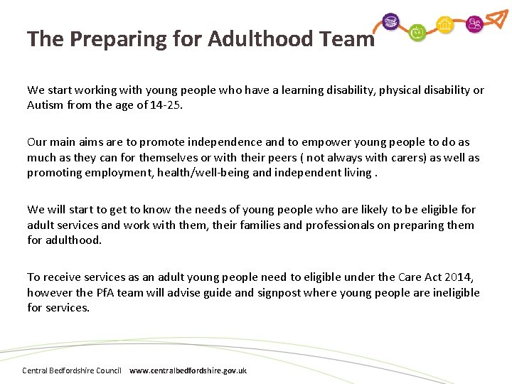 The Preparing for Adulthood Team We start working with young people who have a