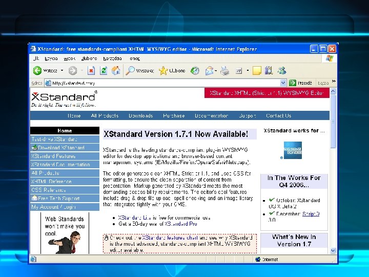 XStandard to kolejny edytor z serii WYSIWYG. Główne zalety programu to ciekawy interfejs, brak