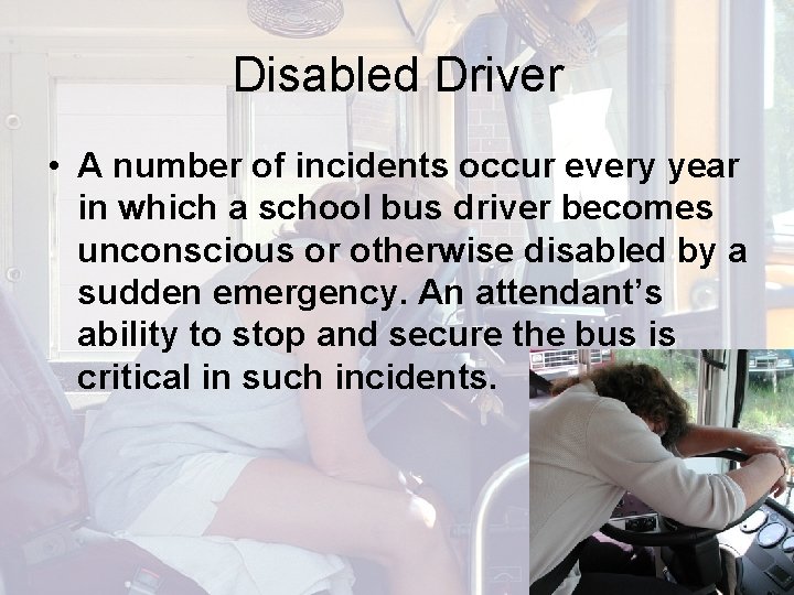 Disabled Driver • A number of incidents occur every year in which a school