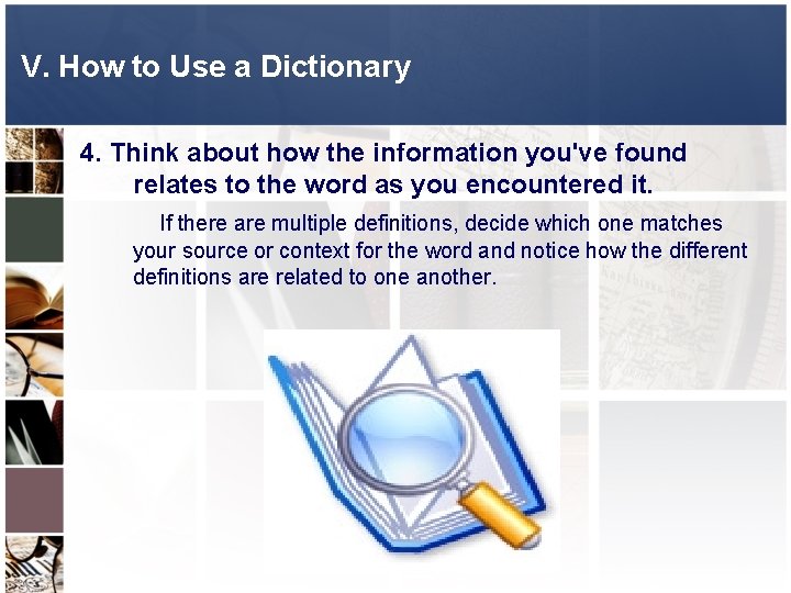 V. How to Use a Dictionary 4. Think about how the information you've found