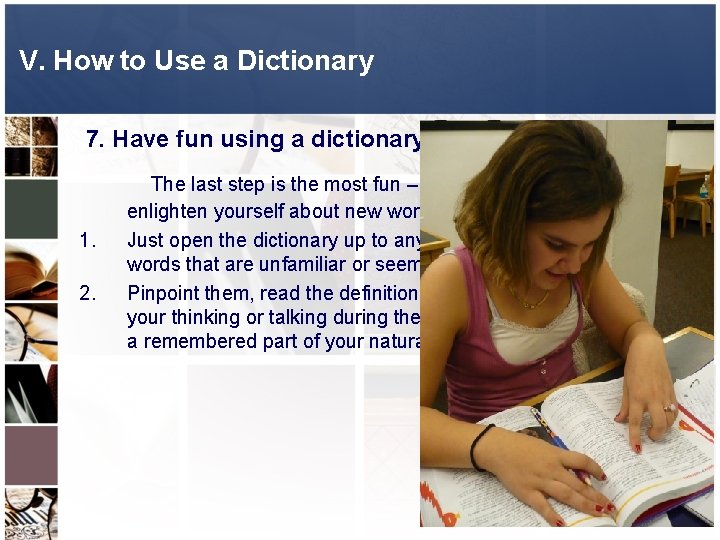 V. How to Use a Dictionary 7. Have fun using a dictionary. 1. 2.