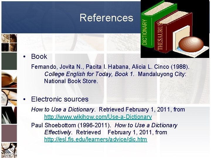 References • Book Fernando, Jovita N. , Pacita I. Habana, Alicia L. Cinco (1988).