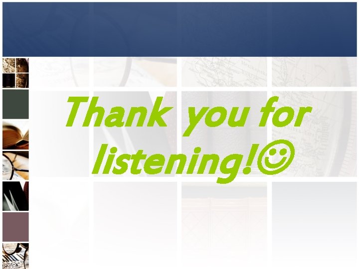 Thank you for listening! 