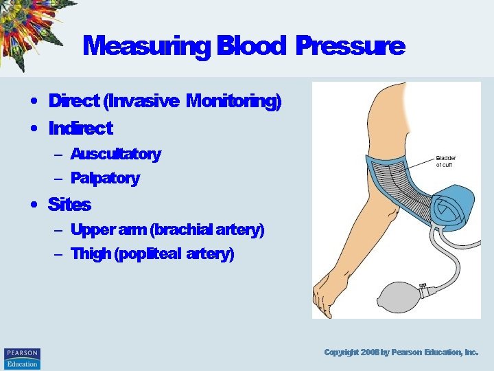 Measuring Blood Pressure • Direct (Invasive Monitoring) • Indirect – Auscultatory – Palpatory •