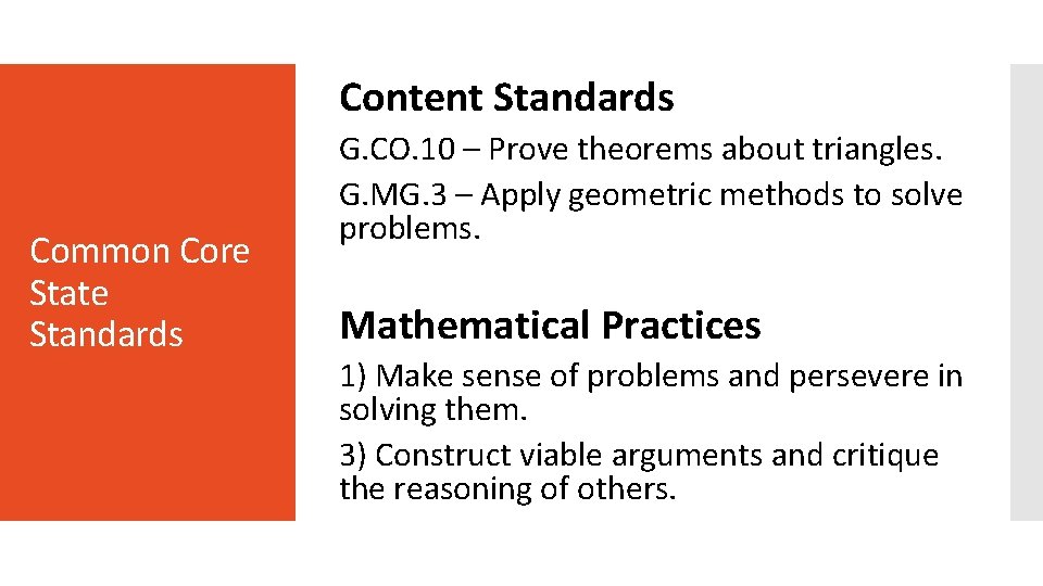 Content Standards Common Core State Standards G. CO. 10 – Prove theorems about triangles.