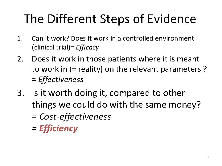 The Different Steps of Evidence 1. Can it work? Does it work in a