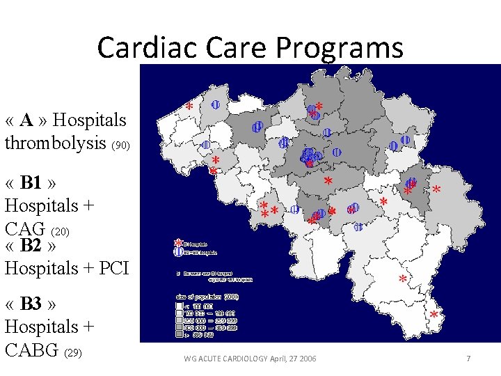 Cardiac Care Programs « A » Hospitals thrombolysis (90) « B 1 » Hospitals