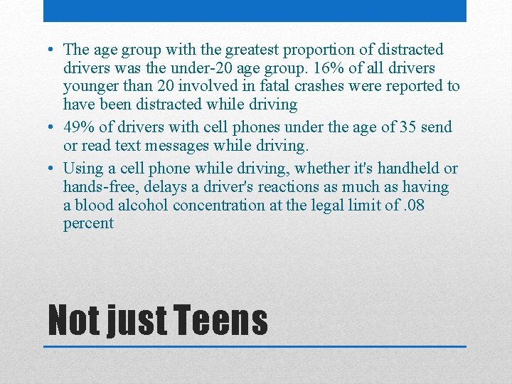  • The age group with the greatest proportion of distracted drivers was the
