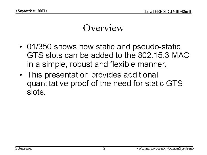 <September 2001> doc. : IEEE 802. 15 -01/436 r 0 Overview • 01/350 shows