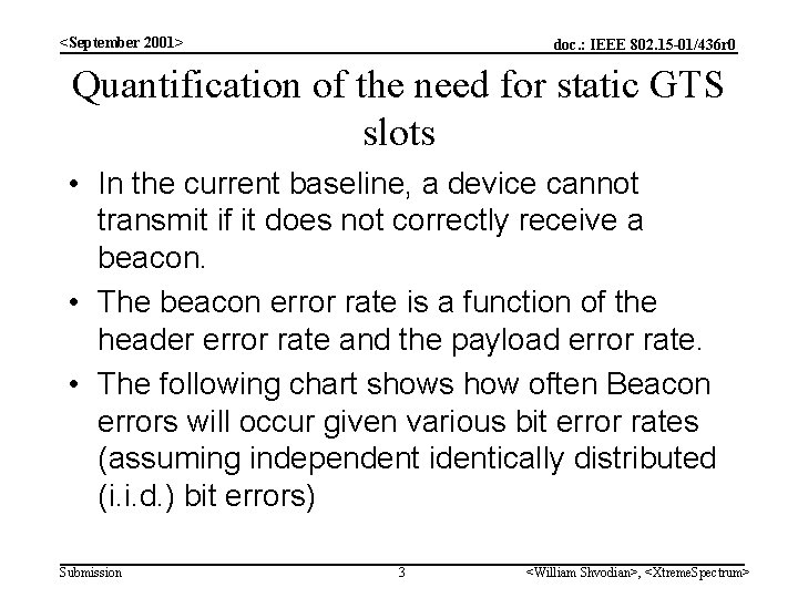 <September 2001> doc. : IEEE 802. 15 -01/436 r 0 Quantification of the need