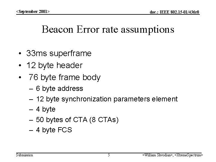 <September 2001> doc. : IEEE 802. 15 -01/436 r 0 Beacon Error rate assumptions