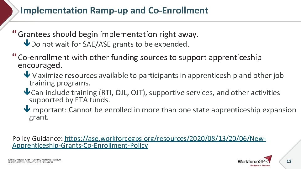 Implementation Ramp-up and Co-Enrollment Grantees should begin implementation right away. Do not wait for