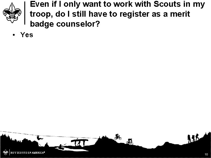 Even if I only want to work with Scouts in my troop, do I