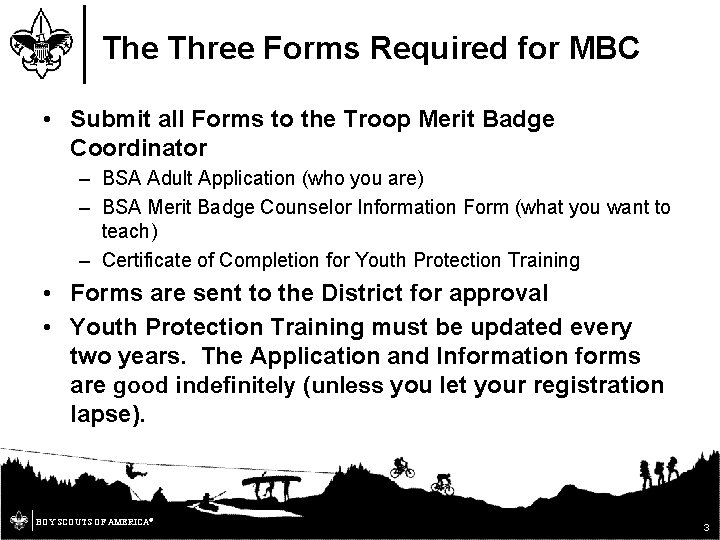 The Three Forms Required for MBC • Submit all Forms to the Troop Merit