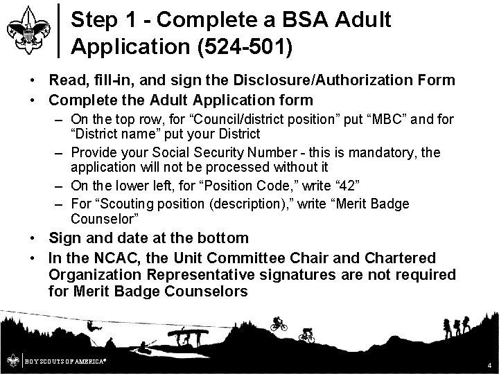 Step 1 - Complete a BSA Adult Application (524 -501) • Read, fill-in, and