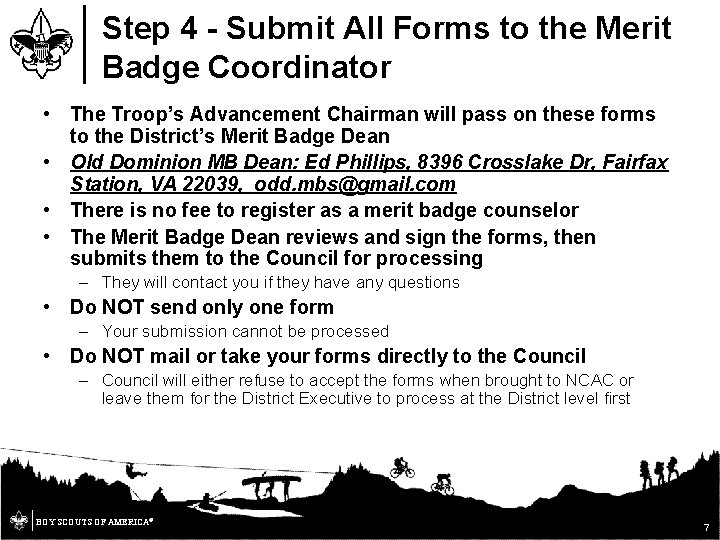 Step 4 - Submit All Forms to the Merit Badge Coordinator • The Troop’s