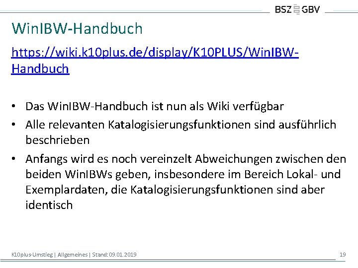 Win. IBW-Handbuch https: //wiki. k 10 plus. de/display/K 10 PLUS/Win. IBWHandbuch • Das Win.