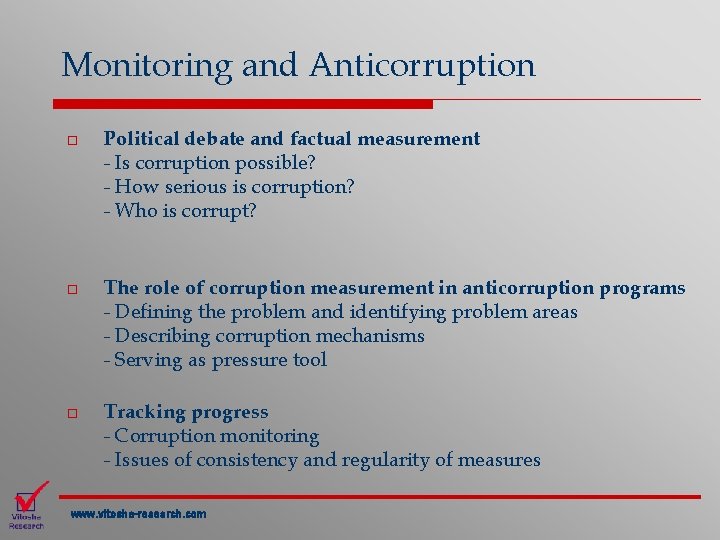 Monitoring and Anticorruption o Political debate and factual measurement - Is corruption possible? -