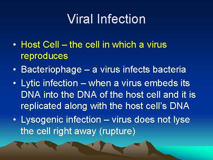 Viral Infection • Host Cell – the cell in which a virus reproduces •
