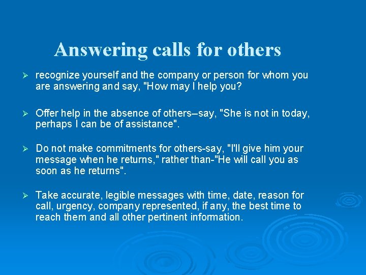 Answering calls for others Ø recognize yourself and the company or person for whom