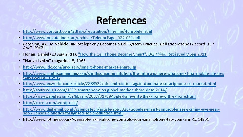 References • http: //www. corp. att. com/attlabs/reputation/timeline/46 mobile. html • http: //www. privateline. com/archive/Telenor.