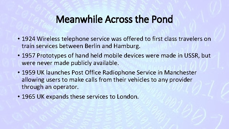 Meanwhile Across the Pond • 1924 Wireless telephone service was offered to first class