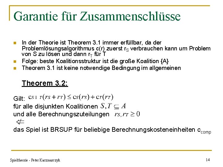 Garantie für Zusammenschlüsse n n n In der Theorie ist Theorem 3. 1 immer