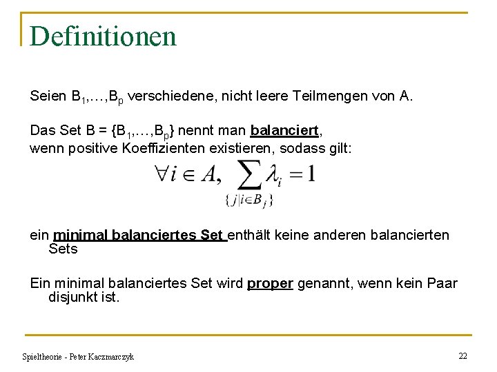 Definitionen Seien B 1, …, Bp verschiedene, nicht leere Teilmengen von A. Das Set