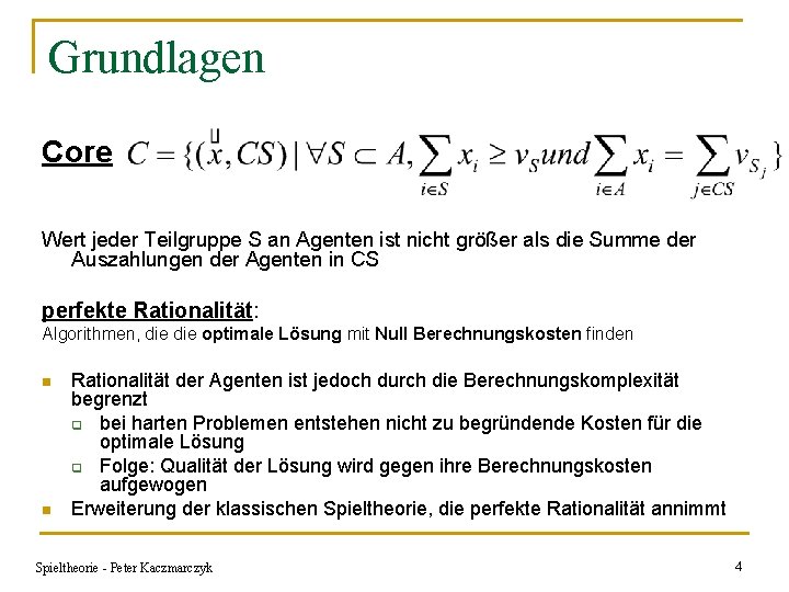 Grundlagen Core Wert jeder Teilgruppe S an Agenten ist nicht größer als die Summe