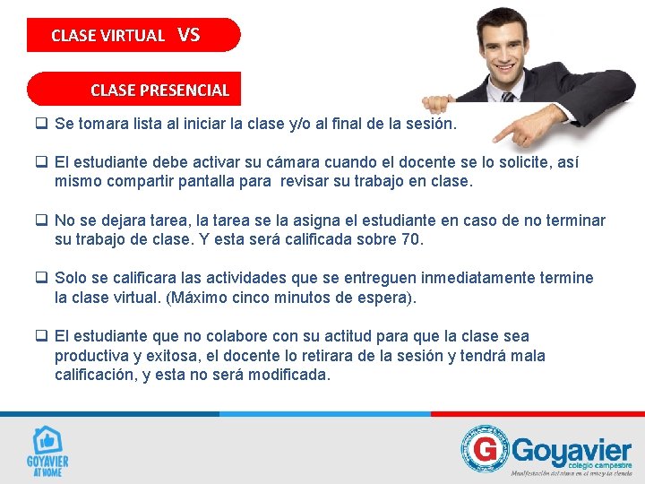 CLASE VIRTUAL VS CLASE PRESENCIAL q Se tomara lista al iniciar la clase y/o