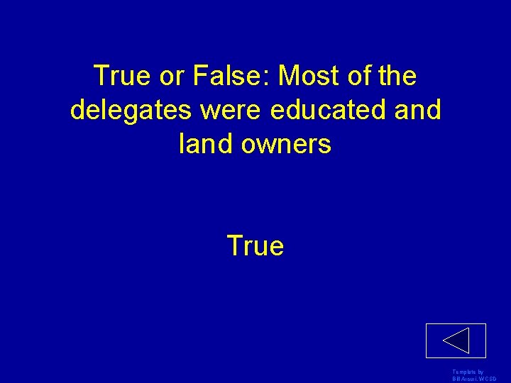 True or False: Most of the delegates were educated and land owners True Template
