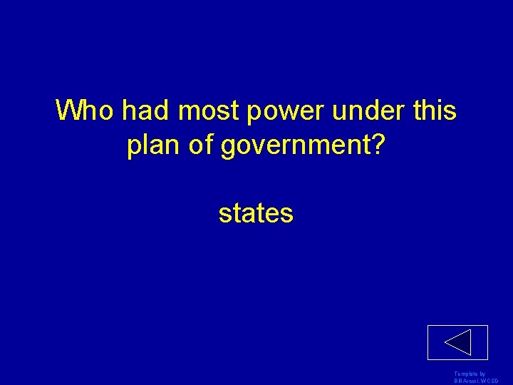 Who had most power under this plan of government? states Template by Bill Arcuri,