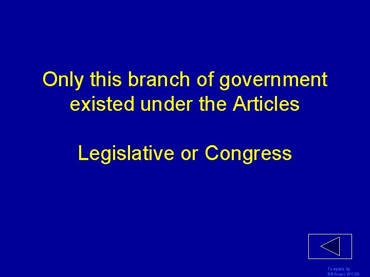 Only this branch of government existed under the Articles Legislative or Congress Template by