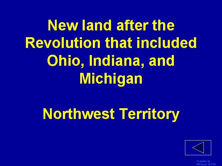 New land after the Revolution that included Ohio, Indiana, and Michigan Northwest Territory Template