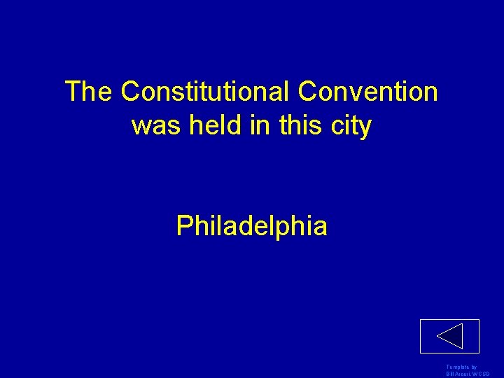 The Constitutional Convention was held in this city Philadelphia Template by Bill Arcuri, WCSD