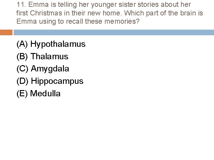 11. Emma is telling her younger sister stories about her first Christmas in their